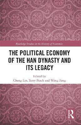 The Political Economy of the Han Dynasty and Its Legacy 1
