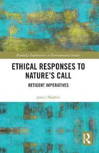 bokomslag Ethical Responses to Natures Call