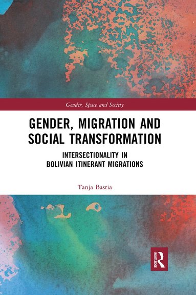 Tanja Bastia - Gender, Migration and Social Transformation, Häftad