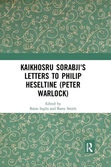 bokomslag Kaikhosru Sorabji's Letters to Philip Heseltine (Peter Warlock)