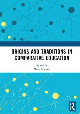 Origins and Traditions in Comparative Education 1