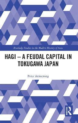 Hagi - A Feudal Capital in Tokugawa Japan 1