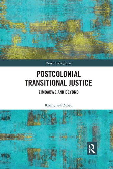 Khanyisela Moyo - Postcolonial Transitional Justice, Häftad