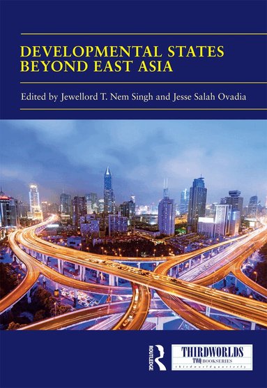 Jewellord T. Nem Singh, Jesse Salah Ovadia - Developmental States beyond East Asia, Häftad