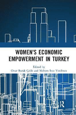 Onur Burak Celik, Meltem Ince Yenilmez - Women's Economic Empowerment in Turkey, Häftad