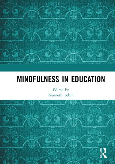 Kenneth Tobin - Mindfulness in Education, Häftad