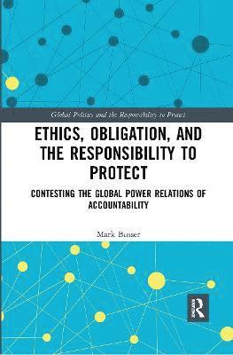 bokomslag Ethics, Obligation, and the Responsibility to Protect