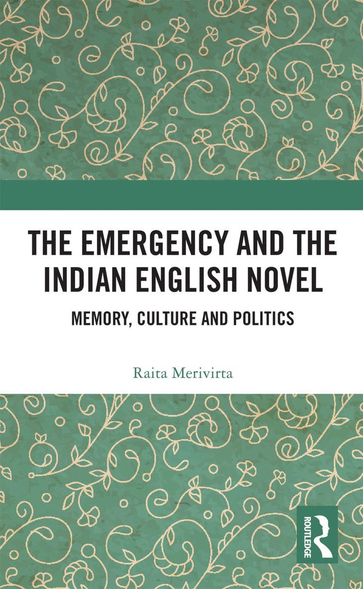 Raita Merivirta - Emergency and the Indian English Novel, Häftad