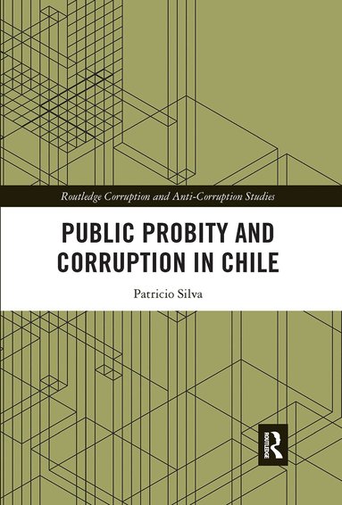Patricio Silva - Public Probity and Corruption in Chile, Häftad