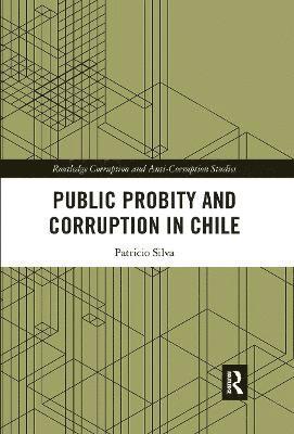 Patricio Silva - Public Probity and Corruption in Chile, Häftad