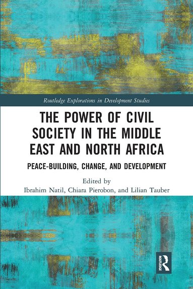 Ibrahim Natil, Chiara Pierobon, Lilian Tauber - Power of Civil Society in the Middle East and North Africa, Häftad
