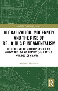 bokomslag Globalization, Modernity and the Rise of Religious Fundamentalism