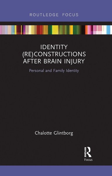 Chalotte Glintborg - Identity (Re)constructions After Brain Injury, Häftad