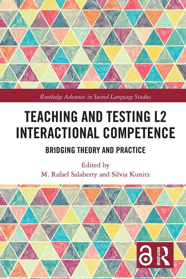 M. Rafael Salaberry, Silvia Kunitz - Teaching and Testing L2 Interactional Competence, Häftad