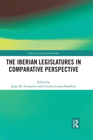 Jorge M. Fernandes, Cristina Leston-Bandeira - Iberian Legislatures in Comparative Perspective, Häftad