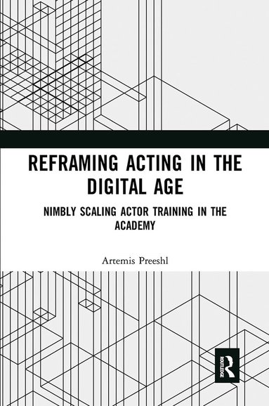 Artemis Preeshl - Reframing Acting in the Digital Age, Häftad