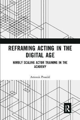 Reframing Acting in the Digital Age 1