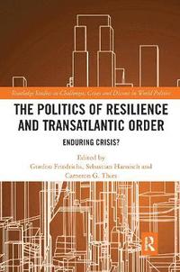 bokomslag The Politics of Resilience and Transatlantic Order