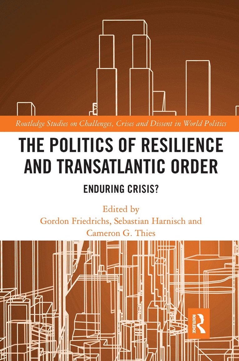 Gordon Friedrichs, Sebastian Harnisch, Cameron G. Thies, Germany) Friedrichs, Gordon (Heidelberg University, Germany) Harnisch, Sebastian (Heidelberg University, USA) Thies, Cameron G. (Arizona State University - Politics of Resilience and Transatlantic Order, Häftad