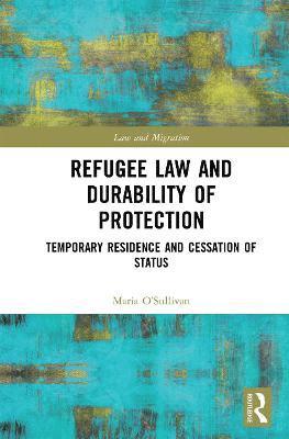 Refugee Law and Durability of Protection 1