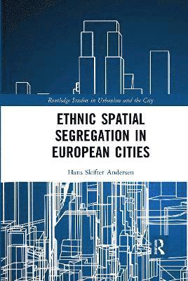 Ethnic Spatial Segregation in European Cities 1