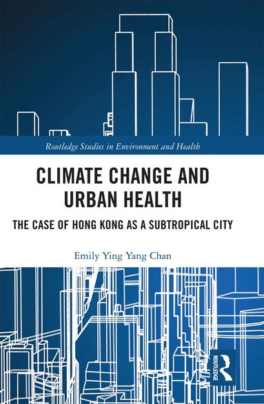 Emily Ying Yang Chan - Climate Change and Urban Health, Häftad