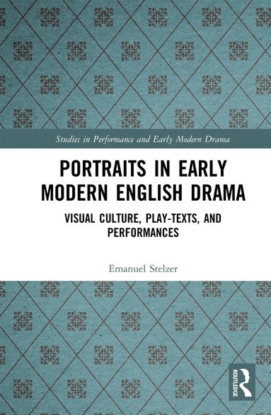 Emanuel Stelzer - Portraits in Early Modern English Drama, Häftad