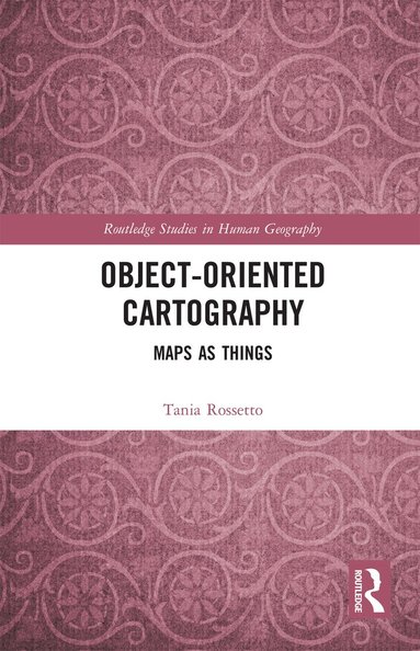 Tania Rossetto - Object-Oriented Cartography, Häftad