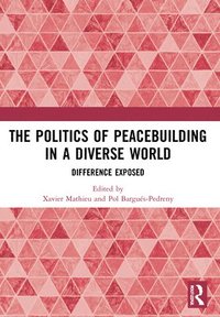 bokomslag The Politics of Peacebuilding in a Diverse World