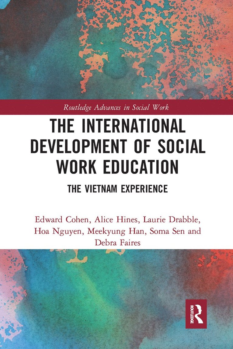 Edward Cohen, Alice Hines, Laurie Drabble, Hoa Nguyen, Meekyung Han, Soma Sen, Debra Faires - International Development of Social Work Education, Häftad