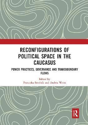 Reconfigurations of Political Space in the Caucasus 1