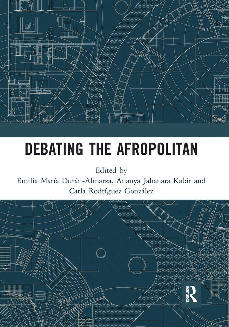 Emilia María Durán-Almarza, Ananya Jahanara Kabir, Carla Rodríguez González, Emilia Maria Duran-Almarza, Carla Rodriguez Gonzalez - Debating the Afropolitan, Häftad