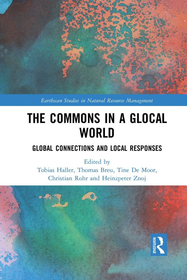Tobias Haller, Thomas Breu, Tine De Moor, Christian Rohr, Heinzpeter Znoj - Commons in a Glocal World, Häftad