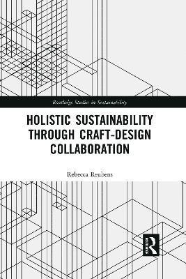 Rebecca Reubens, India) Reubens, Rebecca (Ahmedabad - Holistic Sustainability Through Craft-Design Collaboration, Häftad
