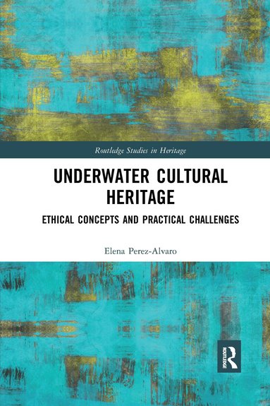 Elena Perez-Alvaro - Underwater Cultural Heritage, Häftad