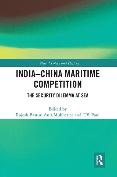 Rajesh Basrur, Anit Mukherjee, T.V. Paul - India-China Maritime Competition, Häftad