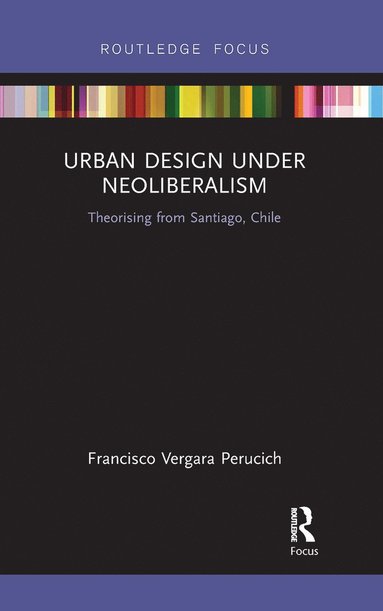 bokomslag Urban Design Under Neoliberalism