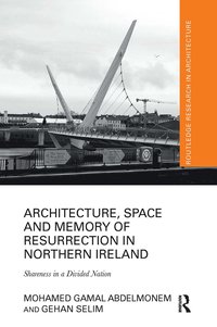 bokomslag Architecture, Space and Memory of Resurrection in Northern Ireland