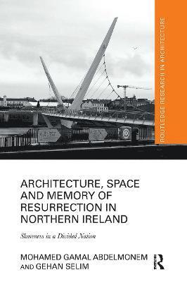 Architecture, Space and Memory of Resurrection in Northern Ireland 1