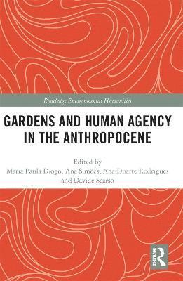 bokomslag Gardens and Human Agency in the Anthropocene