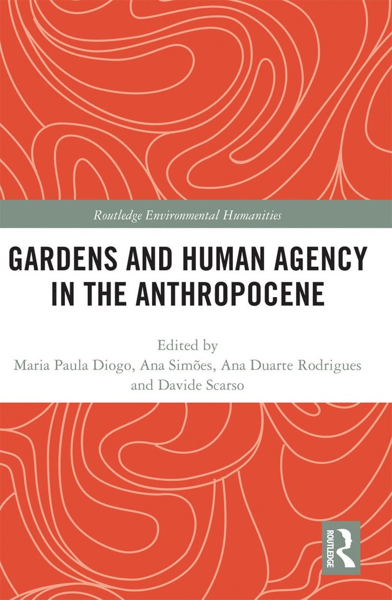 Gardens and Human Agency in the Anthropocene 1