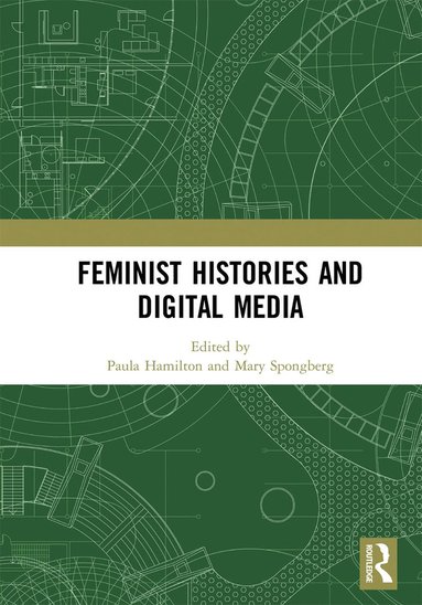 bokomslag Feminist Histories and Digital Media