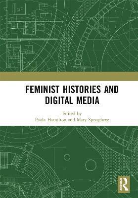 Feminist Histories and Digital Media 1