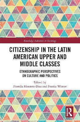 Citizenship in the Latin American Upper and Middle Classes 1