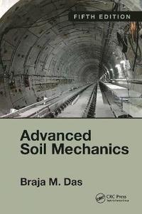 bokomslag Advanced Soil Mechanics, Fifth Edition