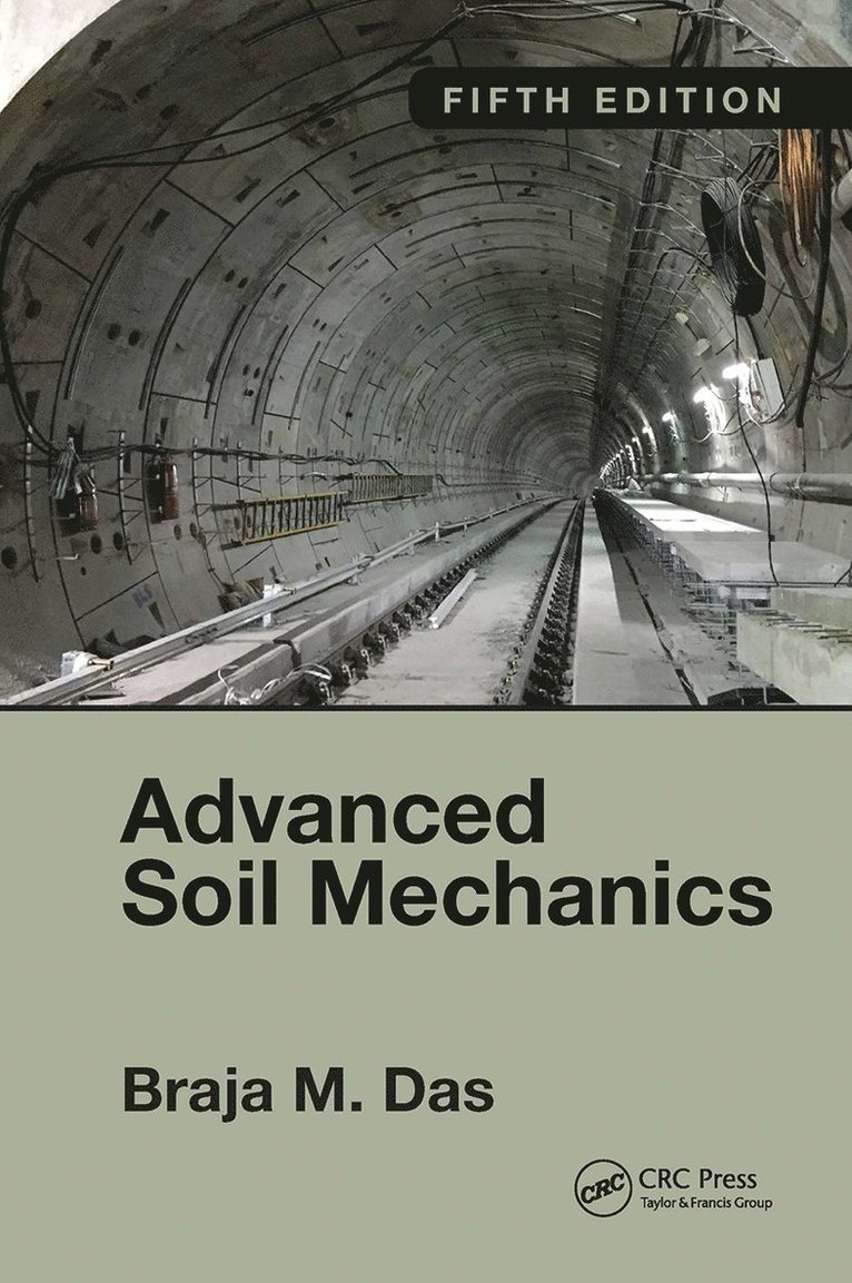 Advanced Soil Mechanics, Fifth Edition 1