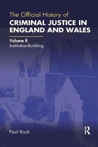 bokomslag The Official History of Criminal Justice in England and Wales