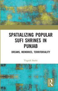 bokomslag Spatializing Popular Sufi Shrines in Punjab