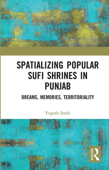 bokomslag Spatializing Popular Sufi Shrines in Punjab