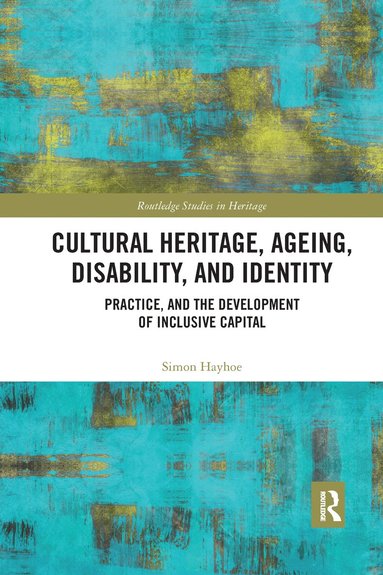 Simon Hayhoe - Cultural Heritage, Ageing, Disability, and Identity, Häftad